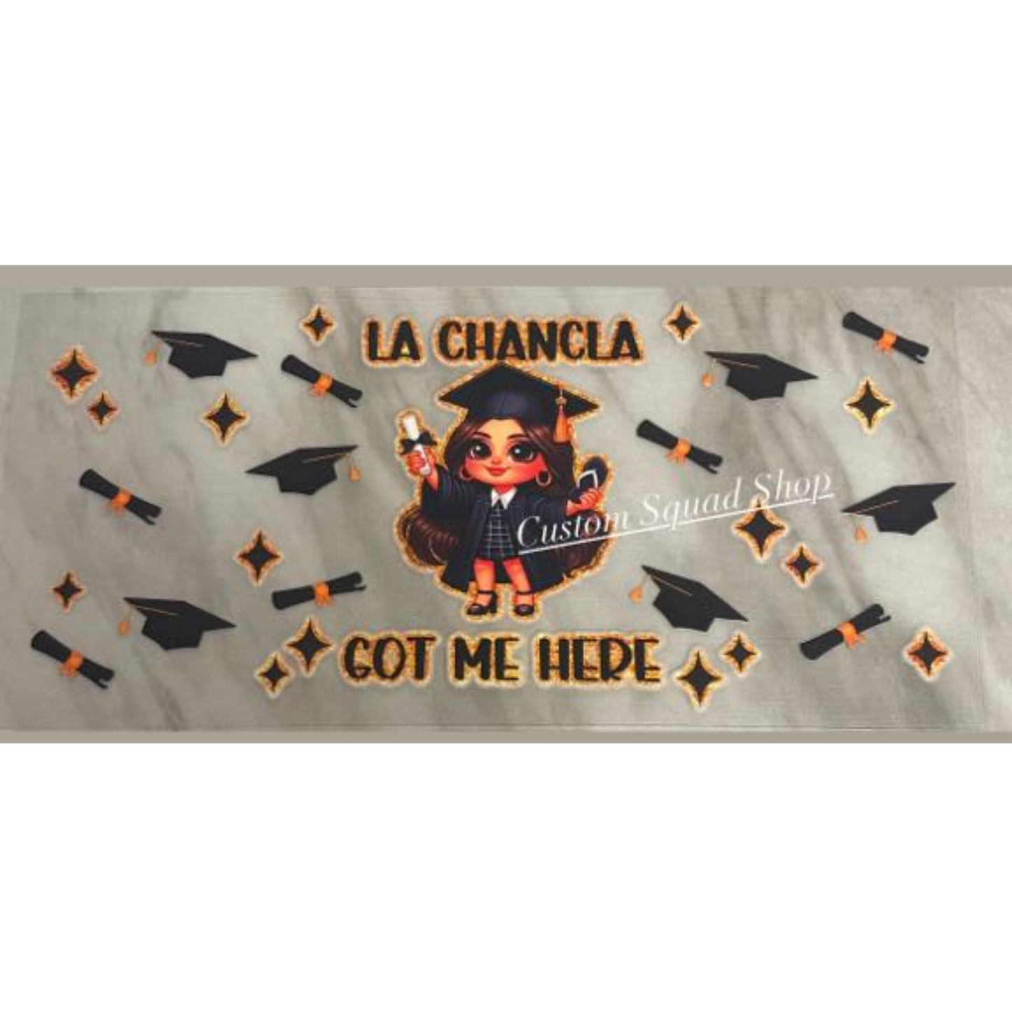 La chancla got me here uv dtf wrap ( DOUBLE SIDED )